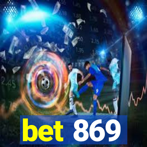 bet 869